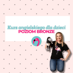 Kurs języka angielskiego BRONZE (9-10 lat)